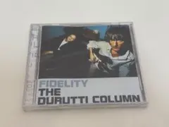 FIDELITY／ THE DURUTTI COLUMN