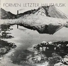 Asmus Tietchens Formen Letzter Hausmusik