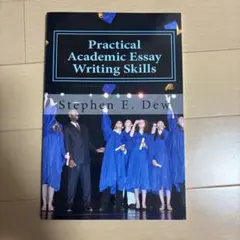 Practical Academic Essay Writing Skills