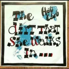 HOT CLUB「THE DIRT THAT SHE WALKS IN〜」7"