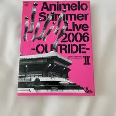 Animelo Summer Live 2006 -OUTRIDE- II