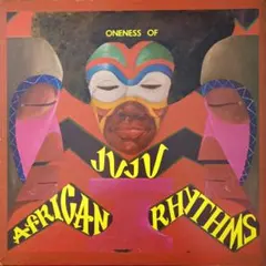 LP Oneness Of Juju – African Rhythms