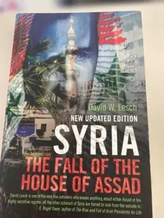 Syria: The Fall of the House of Assad