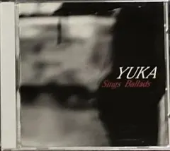 YUKA SINGS BALLADS