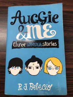 Auggie & Me: Three Wonder Stories