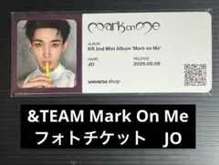 &TEAM Mark On Me フォトチケット　JO