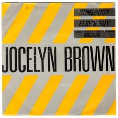 45★ Jocelyn Brown - Somebody Else's Guy