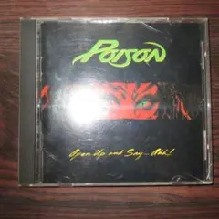 「Open Up and Say... Ahh!」Poison 2ndCD