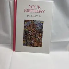YOUR BIRTHDAY January 26