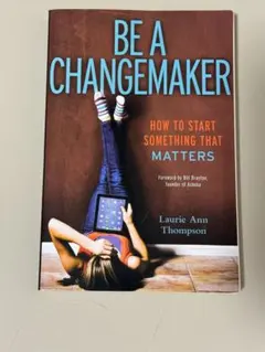 Be a Changemaker - Laurie Ann Thompson
