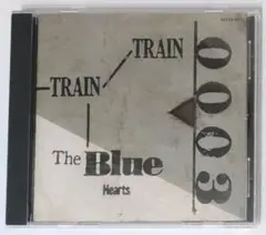 CD★THE BLUE HEARTS／ザ・ブルーハーツ『TRAIN-TRAIN』