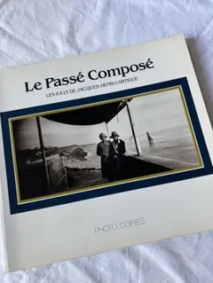 Le Passe Compose ジャック・アンリ・ラルティーグ　写真集