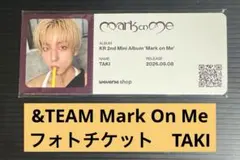 &TEAM Mark On Me フォトチケット　TAKI