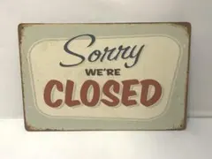 K144 ブリキ看板 Sorry Were CLOSED お店 クローズ 閉店