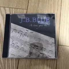 J.B. BLUE As time goes by...