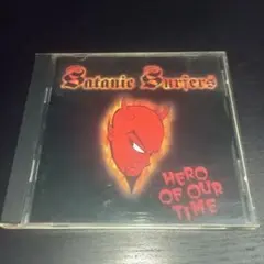 SATANIC SURFERS HERO OF OUR TIME