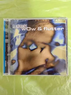 GLADHANDS / wOw & flutter