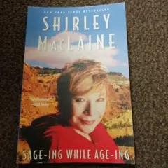 Shirley MacLaine /Sage-ing While Age-ing