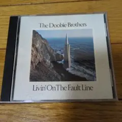 The Doobie Bros/ Livin'On The Fault Line