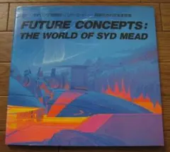 FUTURE CONCEPTS：THE WORLD OF SYD MEAD