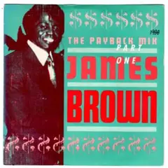 James Brown / The Payback Mix Part One