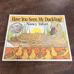 Have You Seen My Duckling? by Nancy