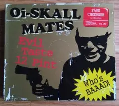 Oi-SKALL MATES Evil Taste 12 Pint CD