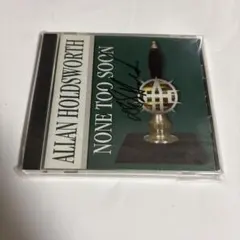 アラン・ホールズワース NONE TOO SOON サイン入り