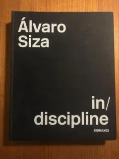 Álvaro Siza in/discipline