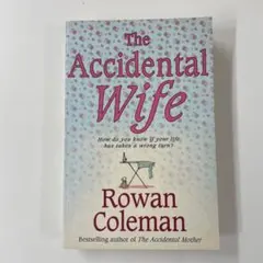 The Accidental Wife / Rowan Coleman