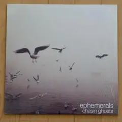 Ephemerals – Chasin Ghosts
