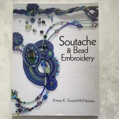 ソウタシエ　Soutache & Bead Embroidery