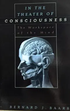 In the Theater of Consciousness