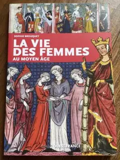 La Vie des Femmes au Moyen Âge 洋書