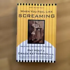 When You Feel Like Screaming