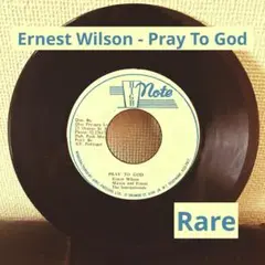 レア　Ernest Wilson - Pray To God 7inch