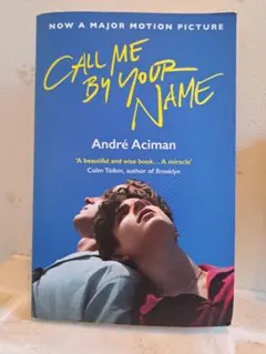 Call Me by Your Name. André Aciman洋書