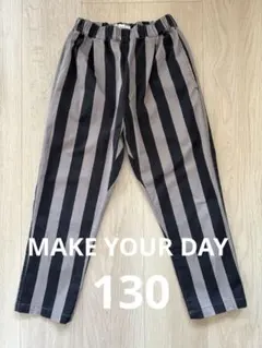 MAKE YOUR DAY パンツ130