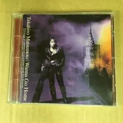 【CD】松本孝弘 Wanna Go Home