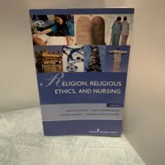 ELIGION,RELIGIOUS ETHICS,AND NURSING