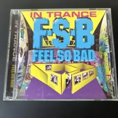 FEEL SO BAD/イン・トランス
