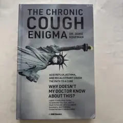 THE CHRONIC COUGH ENIGMA医者もわかってない慢性咳の正体