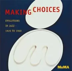 Making Choices – Evolutions In Jazz 1920