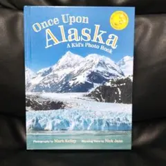 Once Upon Alaska 英語絵本 写真集