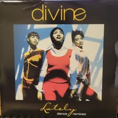 Divine – Lately (Dance Remixes)