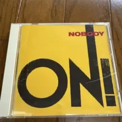 NOBODY ON! CD