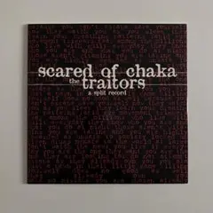 Scared Of Chaka / Traitors - Split 7”