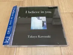 川崎鷹也 I believe in you