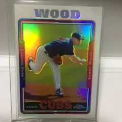05 Topps Chrome Kerry Wood リフ
