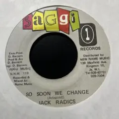 レゲエ　SO SOON WE CHANGE / JACK RADICS